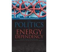 Politics of Energy Dependency by Margarita M. Balmaceda Margarita M Balmaceda, (Auteur)