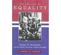 Politics of Equality, Columbia Studies in Contemporary American History Series Timothy Thurber (Auteur)