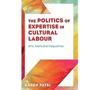 Politics Of Expertise In Cultural Labour