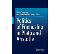 Politics of Friendship in Plato and Aristotle