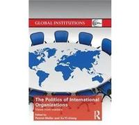 Politics Of International Organizations Patrick Griffith University Weller, Yi - Chong Australia , Australia Xu Griffith University (Auteur)