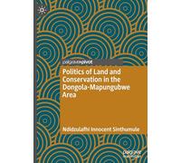 Politics of Land and Conservation in the Dongola-Mapungubwe Area