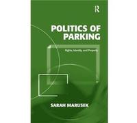Politics of Parking - Sarah Marusek - Taylor amp Francis Ltd - Livre en Anglais - Hardback Sarah MarusekSarah Marusek (Auteur)