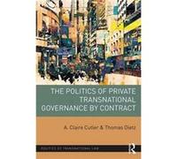 Politics Of Private Transnational Govern A Claire Cutler, Thomas Dietz (Auteur)