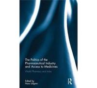 Politics Of The Pharmaceutical Industry Hans Lofgren, (Auteur)