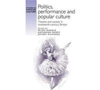 Politics Performance and Popular Culture Politics Performance and Popular Culture (Auteur)