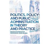 Politics, Policy And Public Administration In Theory And Practice