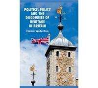 Politics Policy and the Discourses of Heritage in Britain - E. Waterton - Palgrave Macmillan - Livre en Anglais - Paperback E. WatertonE. Waterton (Auteur)