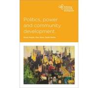 Politics, Power And Community Development (Rethinking Community Development) (Paperback) Rosie Meade, Mae Shaw, Sarah Banks (Auteur)