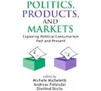 Politics, Products, And Markets Dietlind Stolle (Auteur)