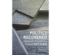 Politics Recovered: Realist Thought in Theory and Practice - [Version Originale] Inconnu (Auteur)