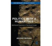 Politics with a Human Face: Identity and Experience in Post-Soviet Europe (Contemporary Liminality) - [Version Originale] Inconnu (Auteur)