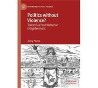 Politics without Violence - Jenny Pearce - Springer Nature Switzerland AG - Livre en Anglais - Hardback Jenny PearceJenny Pearce (Auteur)