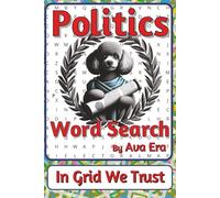 Politics Word Search Puzzle Book: Word Searches about Power, Governance, Society, and Public Life | 6 x 9 inches, 116 pages | 50+ Puzzles | A Thoughtful Gift for Curious Citizens
