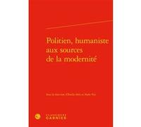 Politien, humaniste aux sources de la modernité Emilie Seris (Editeur du volume), Paolo Viti (Editeur du volume), Hélène Casanova-Robin (Collection dirigée par), Collectif (Auteur)