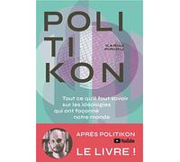 Politikon - Tout Ce Qu'il Faut Savoir Des Idéologies Qui Ont Façonné Notre Monde
