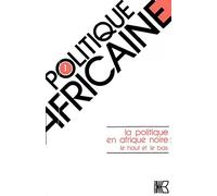 POLITIQUE AFRICAINE N-001. La politique en Afrique noire : le haut et le bas