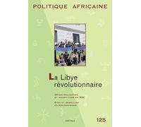POLITIQUE AFRICAINE N-125. La Libye révolutionnaire