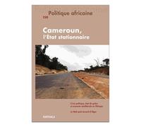 Politique Africaine N° 150 - Cameroun, L'état Stationnaire