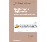 Politique africaine N°180. (Dés)unions régionales