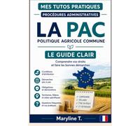 Politique agricole commune: Le guide clair pour comprendre, vos aides, vos obligations et vos démarches pas à pas