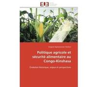 Politique agricole et sécurité alimentaire au Congo-Kinshasa Grégoire Ngalamulume Tshiebue (Auteur)