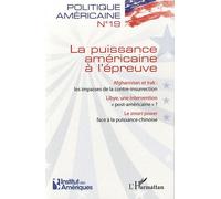 Politique Américaine N° 19 - La Puissance Américaine À L'épreuve