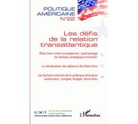 Politique Américaine N° 22 - Les Défis De La Relation Transatlantique