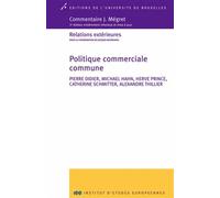 Politique commerciale commune 3ème édition - Jacques Bourgeois - Universite De Bruxelles Eds - broché - Etude