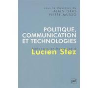 Politique, communication et technologies Alain Gras (Auteur), Pierre Musso (Auteur)