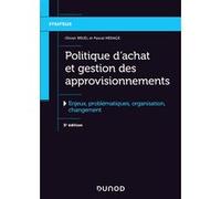 Politique d'achat et gestion des approvisionnements - 5e éd. - Enjeux, problématiques, organis Olivier Bruel (Auteur), Pascal Ménage (Auteur)
