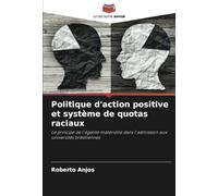 Politique d'action positive et système de quotas raciaux: Le principe de l'égalité matérielle dans l'admission aux universités brésiliennes