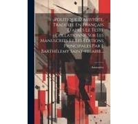 Politique D'aristote, Traduite En Français D'après Le Teste Collationné Sur Les Manuscrits Et Les Éditions Principales Par J. Barthélemy Saint-Hilaire