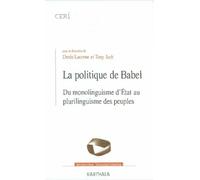 Politique de Babel -Du monolinguisme d'Etat au plurilinguisme des peuples (La) - Denis Lacorne - Karthala - broché - Etude