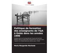 Politique de formation des enseignants de l'EJA à Goiás dans les années 1990: Analyse des cours proposés par le gouvernement fédéral dans le cadre des ... et 'Paramètres en action pour l'EJA'