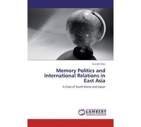 Politique de la mémoire et relations internationales en Asie de l'Est