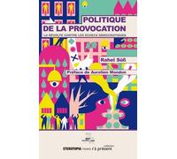 La politique de la provocation: La révolte contre les échecs démocratiques