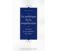 Politique de la stupefaction Pérennité de la prohibition - Pur - Presses Universitaires Rennes - broché - Essai