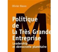 Politique de la Très Grande Entreprise: Leadership et démocratie planétaire