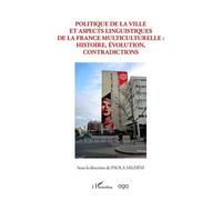 Politique De La Ville Et Aspects Linguistiques De La France Multiculturelle : Histoire, Évolution, Contradictions