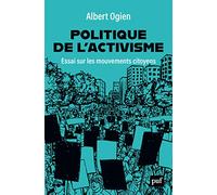 Politique de l'activisme: Essai sur les mouvements citoyens