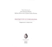 Politique De L'autobiographie - Engagements Et Subjectivités