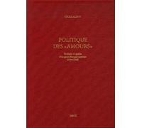 Politique Des "Amours - Poétique Et Genèse D'un Genre Français Nouveau (1544-1560)