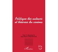 Politique des auteurs et théories du cinéma – L'Harmattan