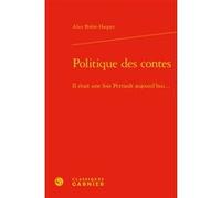 Politique des contes Alice Brière-Haquet (Auteur), Véronique Gely (Direction), Bernard Franco (Direction)