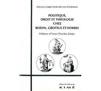 Politique, Droit Et Théologie Chez Bodin, Grotius Et Hobbes