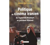 Politique Du Cinéma Iranien - De L'âyatollâh Khomeiny Au Président Khâtami