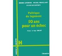 Politique du logement, 50 ans pour un échec Bruno Lefebvre (Auteur)