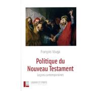Politique Du Nouveau Testament - Leçons Contemporaines
