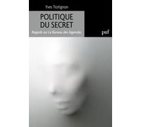 Politique Du Secret - Regards Sur Le Bureau Des Légendes